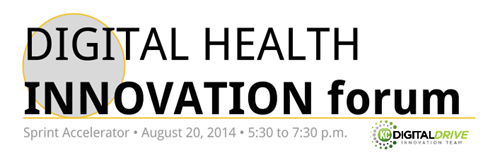 Digital Health Innovation Forum Debuts at Sprint Accelerator August 20, 2014